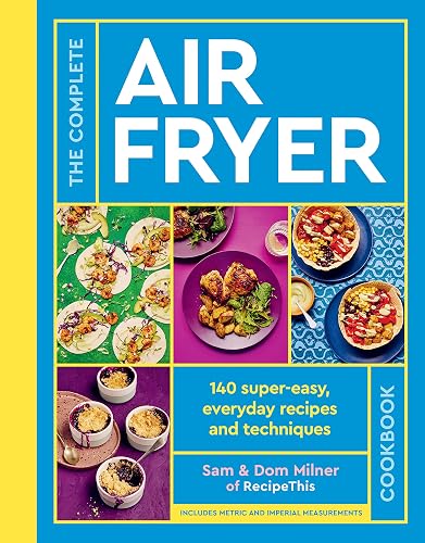 #4 — The Complete Air Fryer Cookbook: 140 super-easy, everyday …