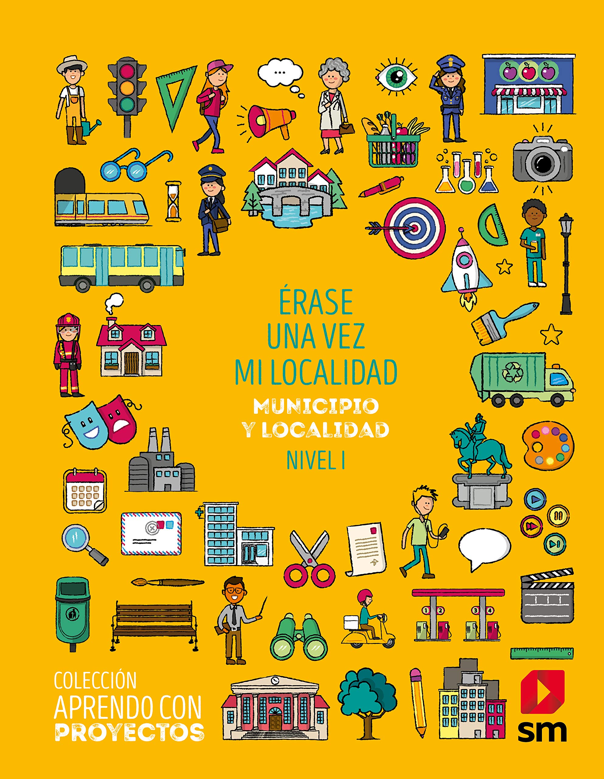 Érase una vez mi localidad. Nivel I. Primaria. Aprendo con proyectos