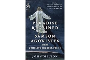Paradise Regained, Samson Agonistes, and the Complete Shorter Poems (Modern Library Classics)