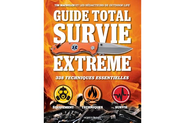 Guide total survie extrême: 338 techniques essentielles