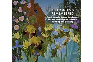 Benton End Remembered: Cedric Morris, Arthur Lett-Haines, and the East Anglian School of Painting and Drawing
