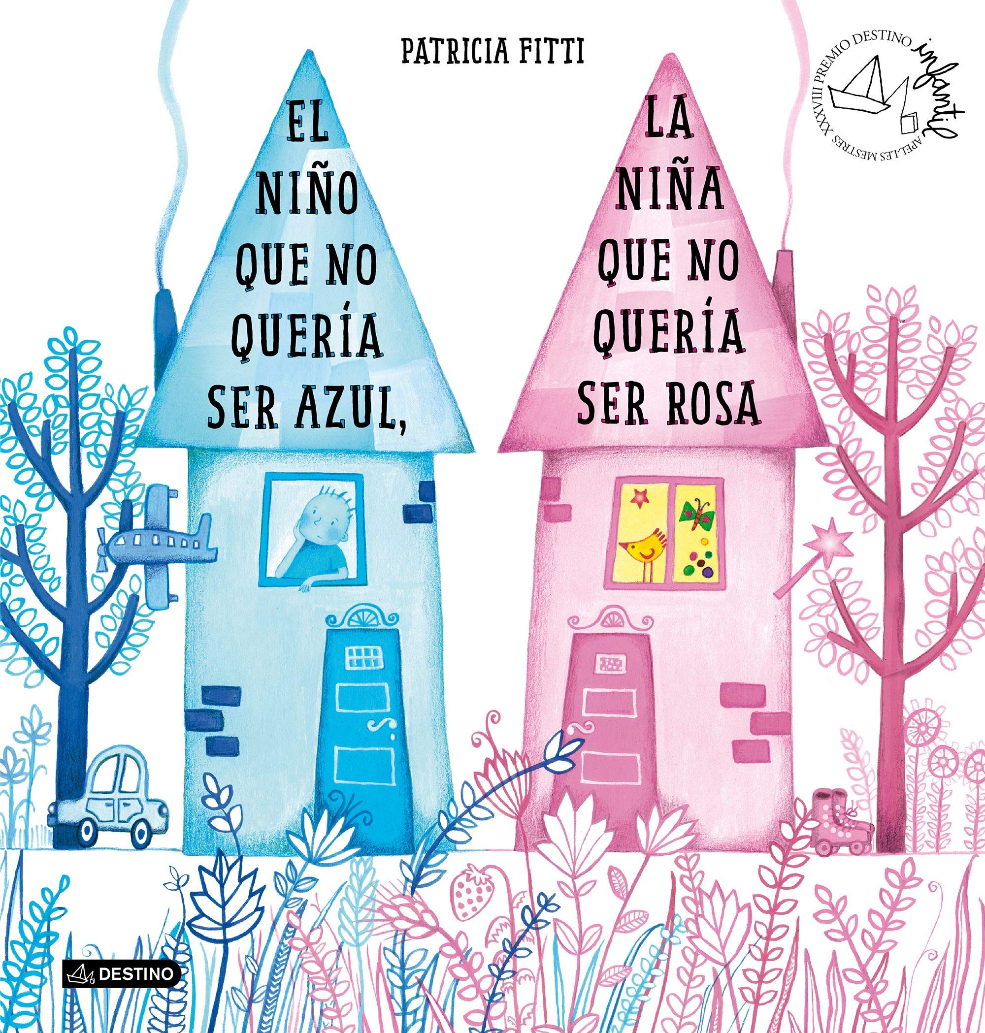 El niño que no quería ser azul, la niña que no quería ser rosa: XXXVIII Premio Destino Infantil Apel·les Mestres