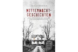 Mitternachtgeschichten: Eine Anthologie mit Horror- und Schauergeschichten