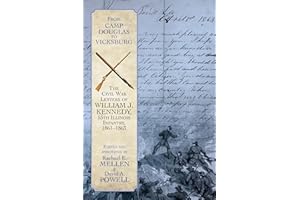 From Camp Douglas to Vicksburg: The Civil War Letters of William J. Kennedy, 55th Illinois Infantry, 1861-1863