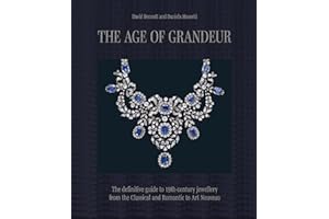 The Age of Grandeur: The definitive guide to 19th-century jewellery, from the Classical and Romantic to Art Nouveau