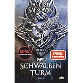 Der Schwalbenturm: Roman – Die Hexer-Saga 4