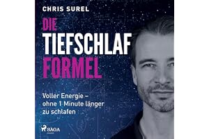 Die Tiefschlaf-Formel: Voller Energie - ohne eine Minute länger zu schlafen