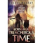 Born in a Treacherous Time (Dawn of Humanity Book 1) (English Edition)