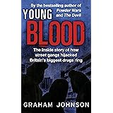 Young Blood: The Inside Story of How Street Gangs Hijacked Britain's Biggest Drugs Cartel