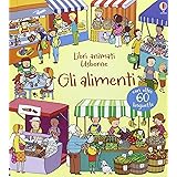 Gli alimenti. Ediz. illustrata