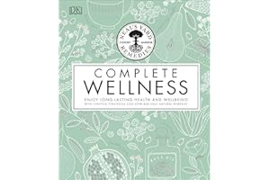 Neal's Yard Remedies Complete Wellness: Enjoy Long-lasting Health and Wellbeing with over 800 Natural Remedies
