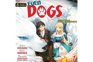 Even Dogs Go to Other Worlds: Life in Another World with My Beloved Hound, Vol. 1