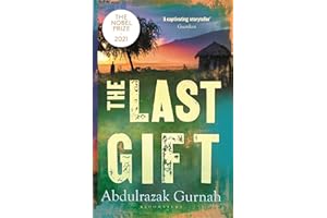 The Last Gift: By the winner of the 2021 Nobel Prize in Literature (Bloomsbury Paperbacks)