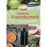 Moderne Kräuterkosmetik selbst gemacht