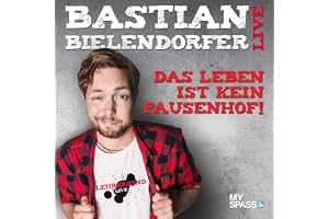 Das Leben ist kein Pausenhof: Bastian Bielendorfer live