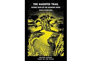 The Haunted Trail: Classic Tales of the Rambling Weird: 53 (British Library Tales of the Weird)