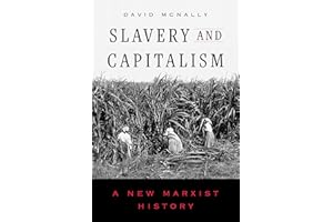 Slavery and Capitalism: A New Marxist History