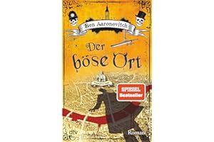 Der böse Ort: Roman (Die Flüsse-von-London-Reihe (Peter Grant), Band 4)