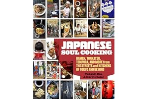 Japanese Soul Cooking: Ramen, Tonkatsu, Tempura, and More from the Streets and Kitchens of Tokyo and Beyond [A Cookbook]