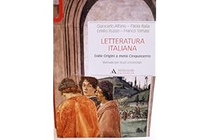 Letteratura italiana. Manuale per studi universitari. Dalle origini a metà Cinquecento (Vol. 1)