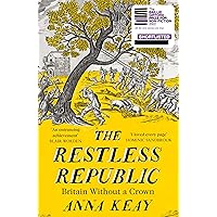 The Restless Republic: Shortlisted for the Baillie Gifford Prize for Non-Fiction 2022