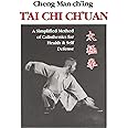 T'ai Chi Ch'uan: A Simplified Method of Calisthenics for Health & Self Defense