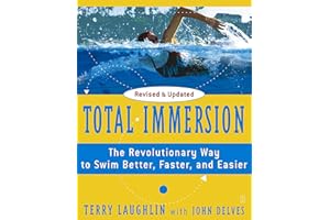 Total Immersion: The Revolutionary Way To Swim Better, Faster, and Easier