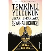 Temkinli Yolcunun &Ccedil;orak Topraklara Seyahat Rehberi