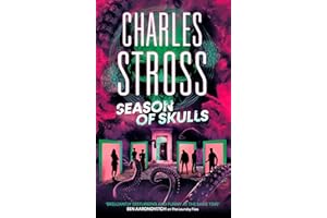 Season of Skulls: Book 3 of the New Management, a series set in the world of the Laundry Files