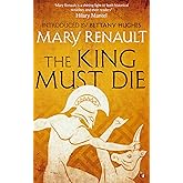 The King Must Die: A Virago Modern Classic (Virago Modern Classics)