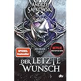 Der letzte Wunsch: Vorgeschichte 1 zur Hexer-Saga (Die Vorgeschichte zur Hexer-Saga, Band 1)