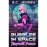 Tropical Punch (Bubbles in Space Book 1)