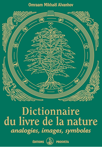 Dictionnaire Du Livre De La Nature Analogies Images Symboles Ebook Aivanhov Omraam Mikhael Amazon Fr