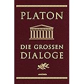 Die großen Dialoge: In der klassischen Schleiermacher-Übertragung. Enthält die Apologie, Phaidon, Gastmahl, Phaidros, Protago