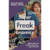 Superfreakonomics: Global Cooling, Patriotic Prostitutes and Why Suicide Bombers Should Buy Life Insurance