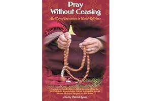 Pray Without Ceasing: The Way of Invocation in World Religions (Treasures of the World's Religions)