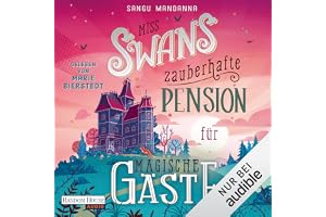 Miss Swans zauberhafte Pension für magische Gäste