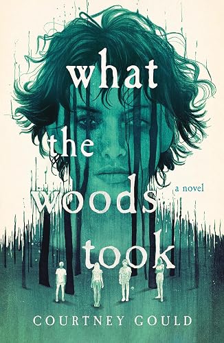 What the Woods Took: A Novel
