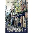 Designing Coffee Shops and Cafés for Community