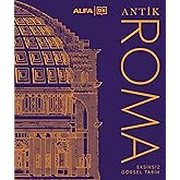 Antik Roma Eksiksiz G&ouml;rsel Tarih (Ciltli)