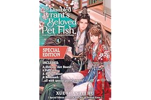 The Disabled Tyrant's Beloved Pet Fish: Canji Baojun De Zhangxin Yu Chong (Novel) Vol. 4 (Special Edition)