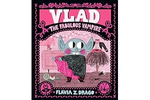 Vlad, the Fabulous Vampire: A picture book story for children aged 3–5 about self-expression, confidence and being truly, spectacularly yourself ... vampire fashionista (The World of Gustavo)