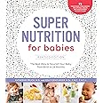 Super Nutrition for Babies, Revised Edition: The Best Way to Nourish Your Baby from Birth to 24 Months