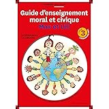 Guide d'enseignement moral et civique Max et Lili - Cycle 3