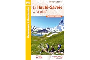 La Haute-Savoie... à pied: 54 Promenades & Randonnées