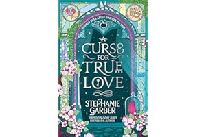 A Curse for True Love: The unmissable final book in the Once Upon a Broken Heart series from global fantasy phenomenon