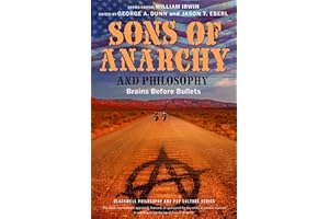 Sons of Anarchy and Philosophy: Brains Before Bullets (The Blackwell Philosophy and Pop Culture Series)