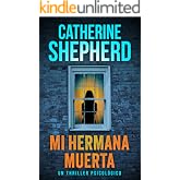 Mi hermana muerta: Un thriller psicol&oacute;gico