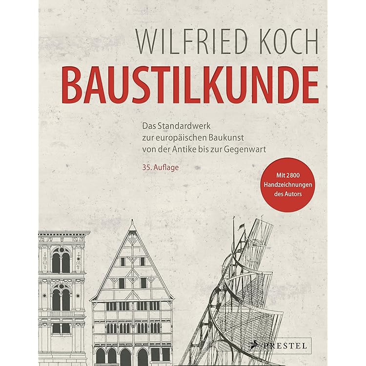 Baustilkunde: Das Standardwerk zur europäischen Baukunst von der