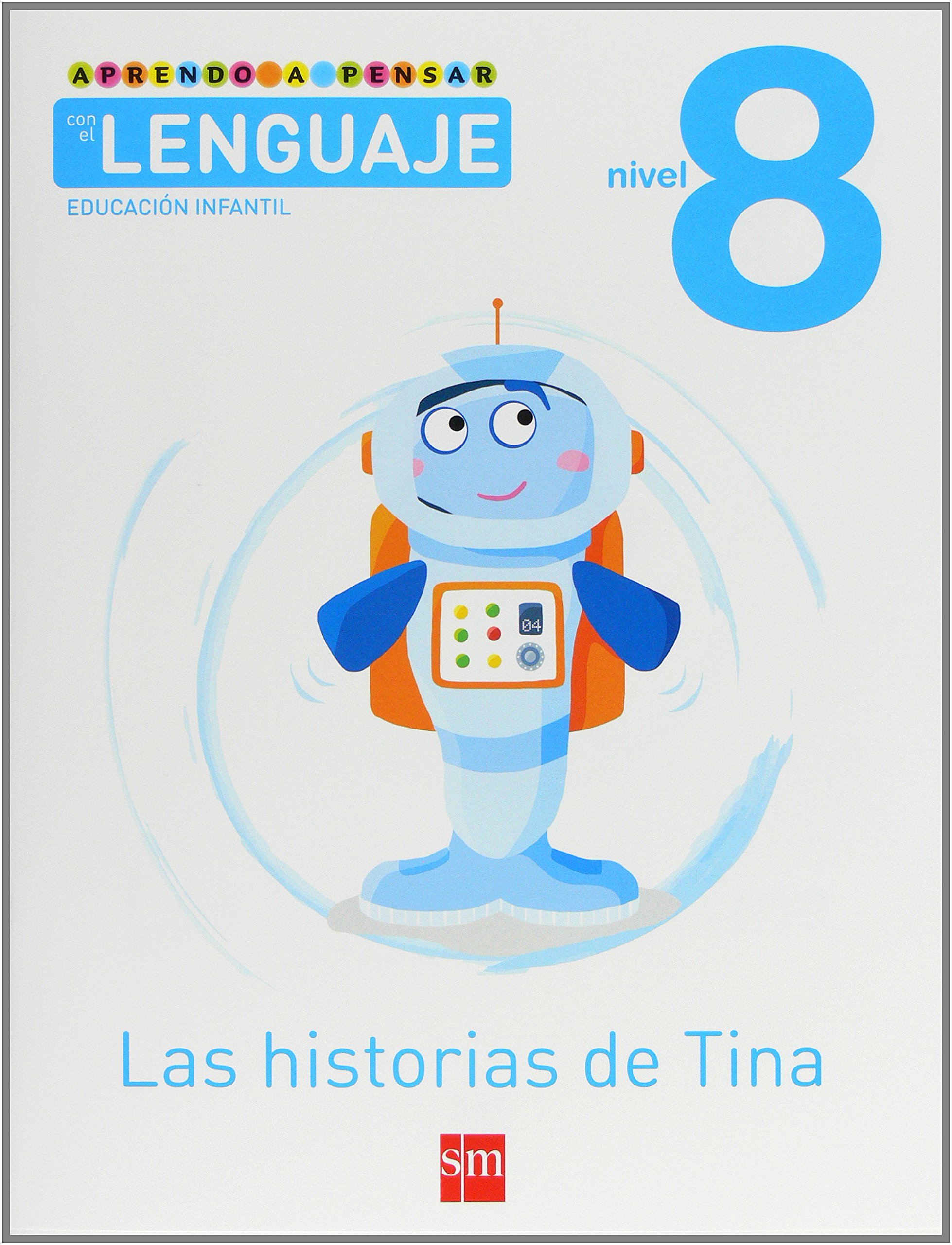 Aprendo a pensar con el lenguaje: Las historias de Tina. Nivel 8. Educación Infantil